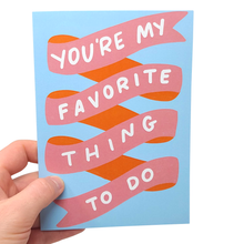 Load image into Gallery viewer, Favorite Thing To Do