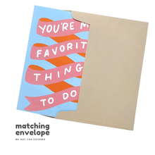 Load image into Gallery viewer, Favorite Thing To Do